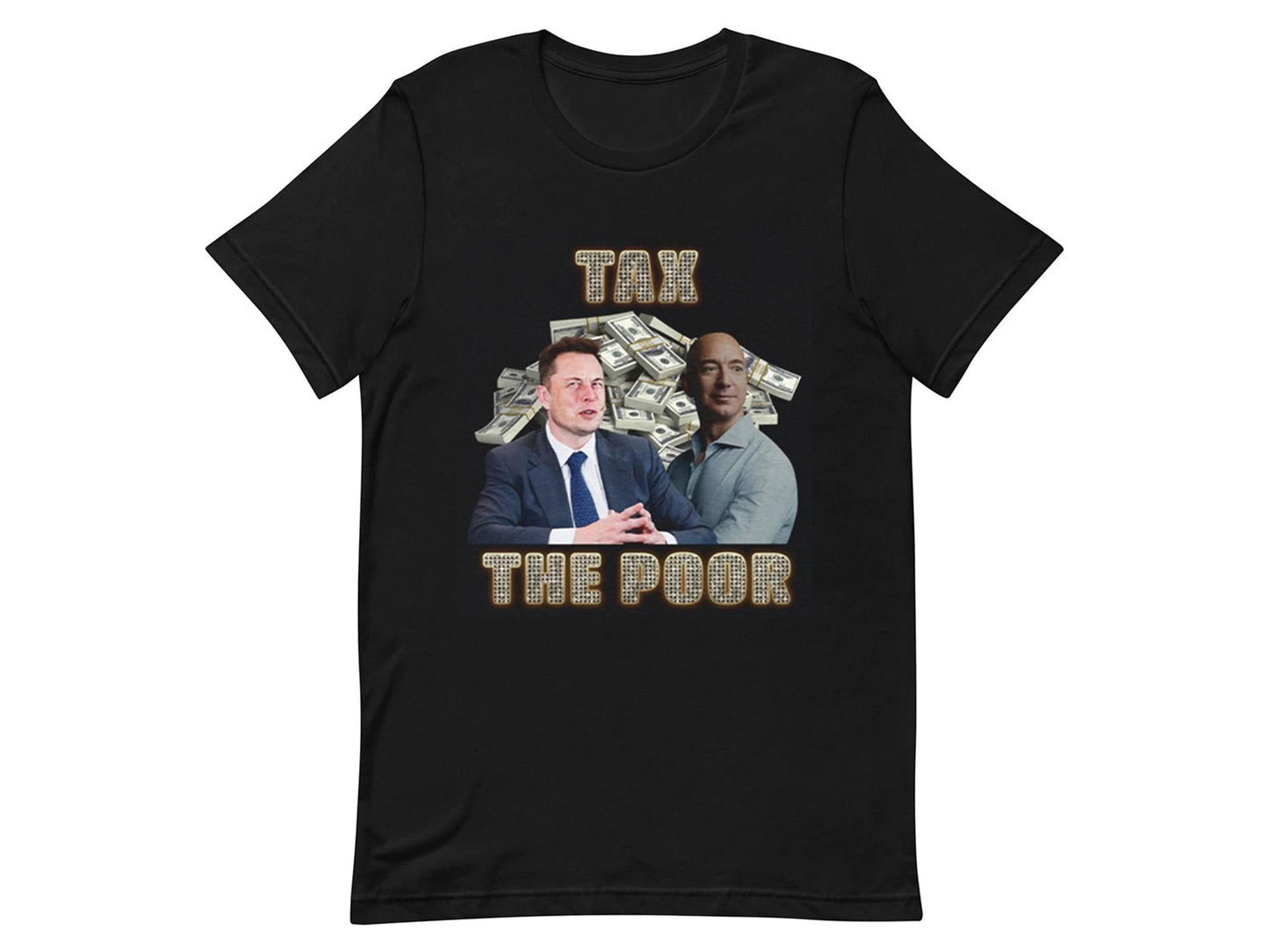 Tax The Poor Funny T-shirt
