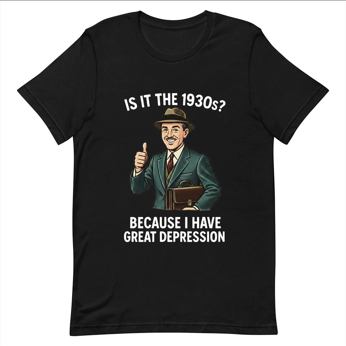 Great Depression Funny T-shirt