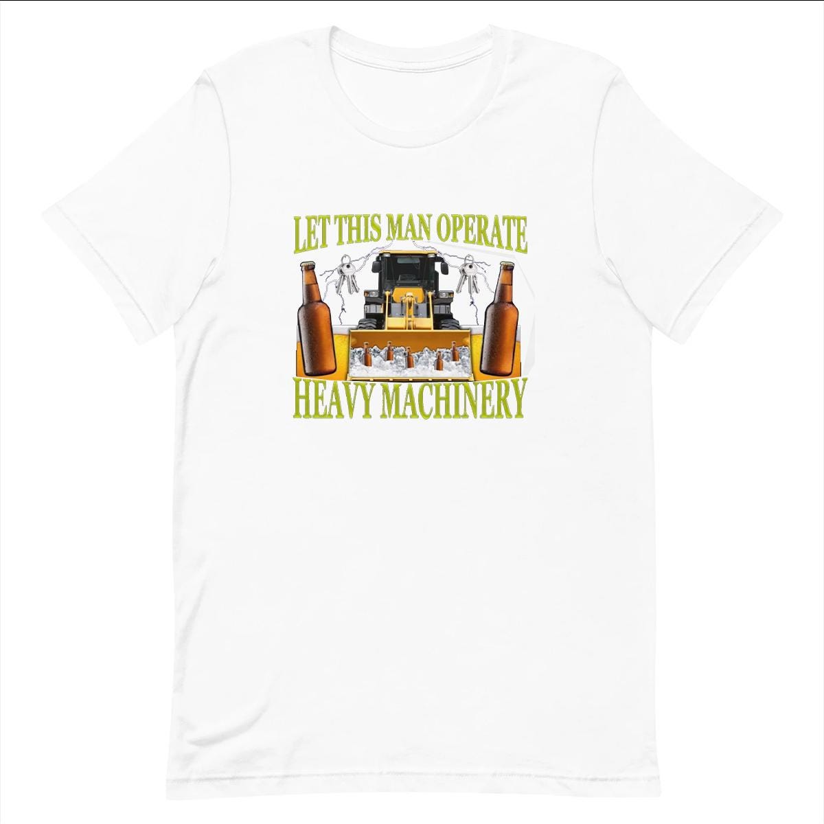 Heavy Machinery - Funny T-shirt