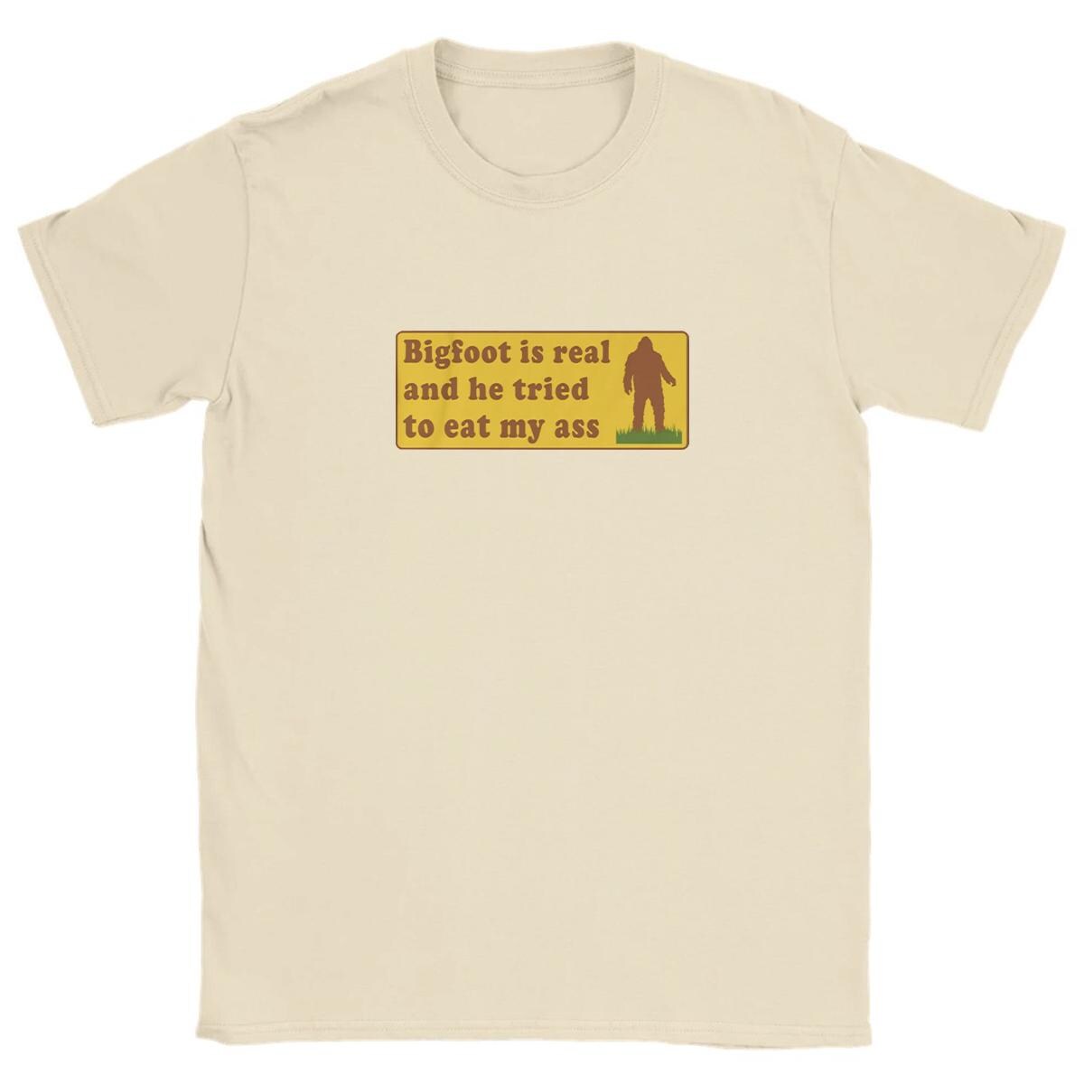 Bigfoot is real - Funny T-shirt