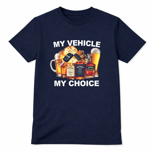 My Vehicle My Choice Funny Party T-shirt