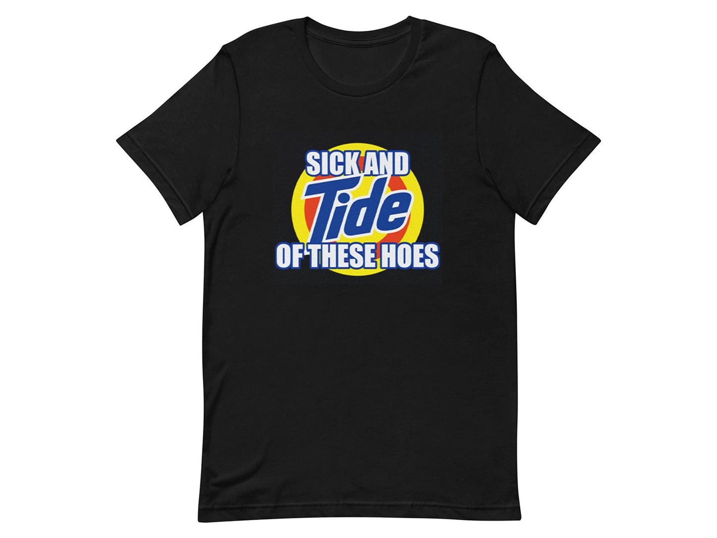 Sick and Tide Funny T-shirt