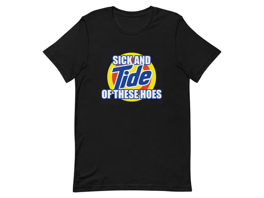 Sick and Tide Funny T-shirt