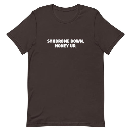 Syndrome Down, Money Up - Funny T-shirt