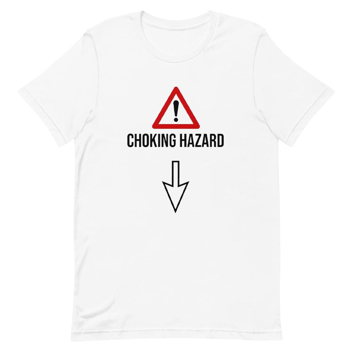 Choking Hazard - Funny T-shirt