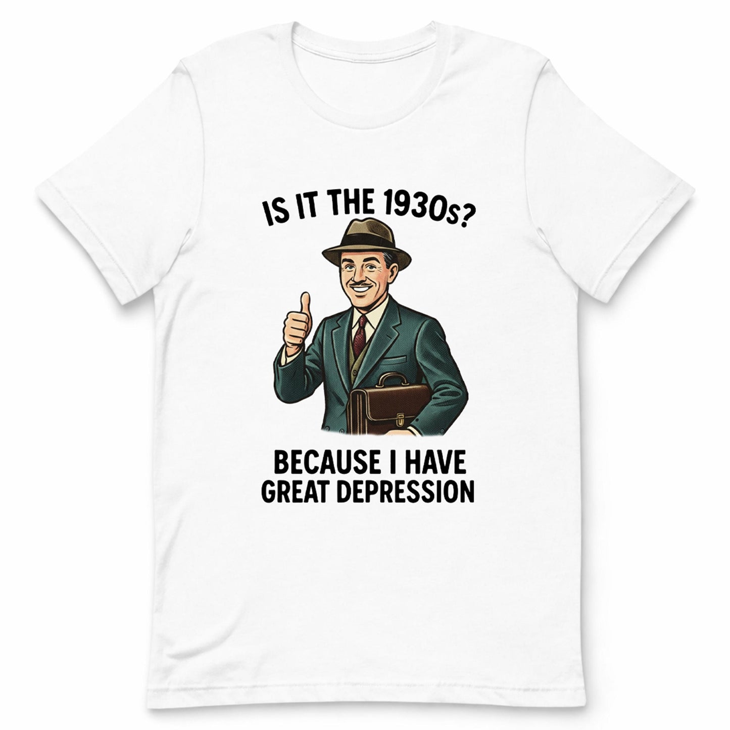Great Depression Funny T-shirt