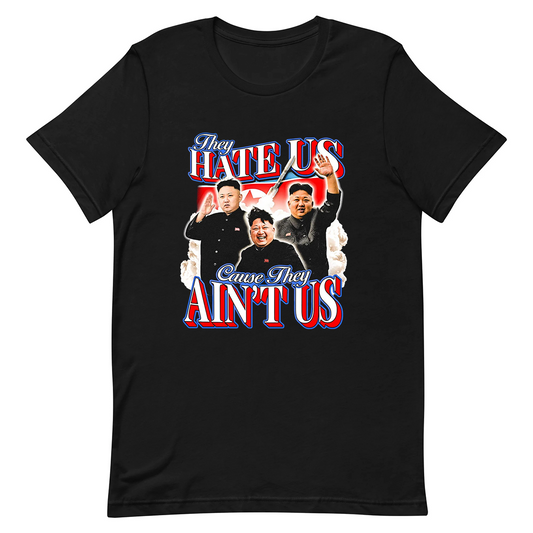 They Hate Us Couse They Ain't Us Funny T-shirt UNISEX